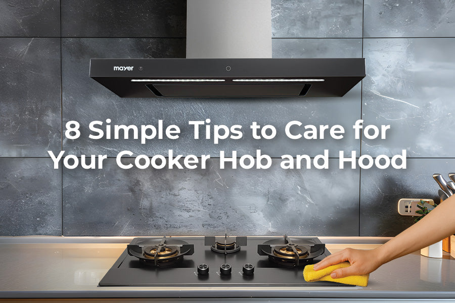 8 Simple Tips to Care for Your Cooker Hob and Hood