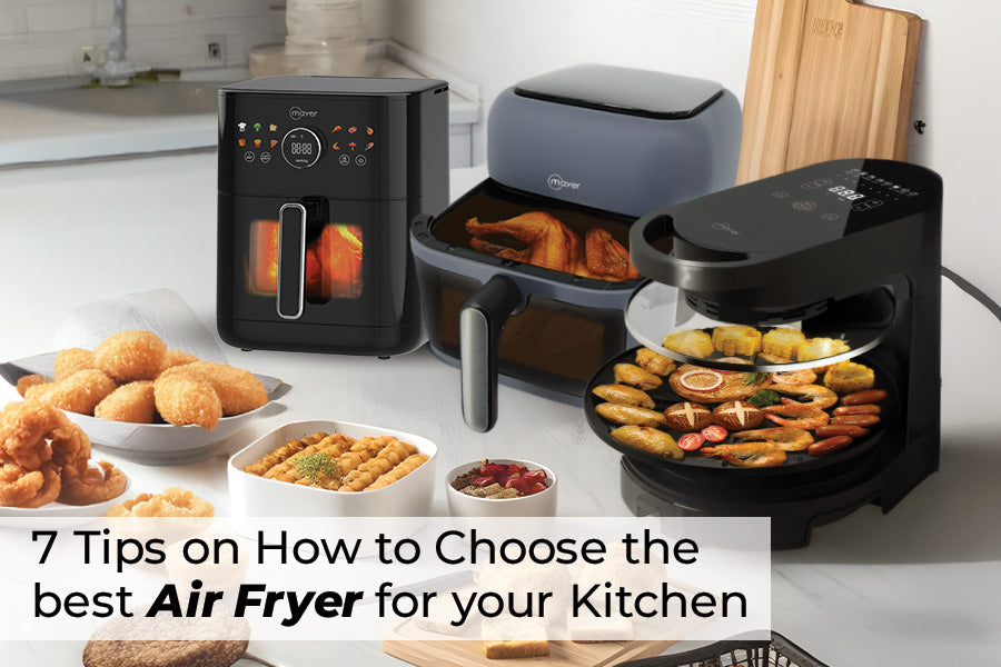 7 Tips on How to Choose the Best Air fryer for Your Kitchen