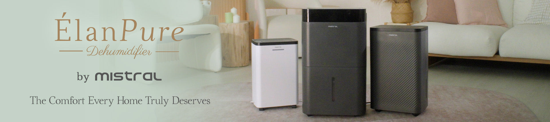 ÉlanPure by Mistral Dehumidifiers - The Comfort Every Home Truly Deserves