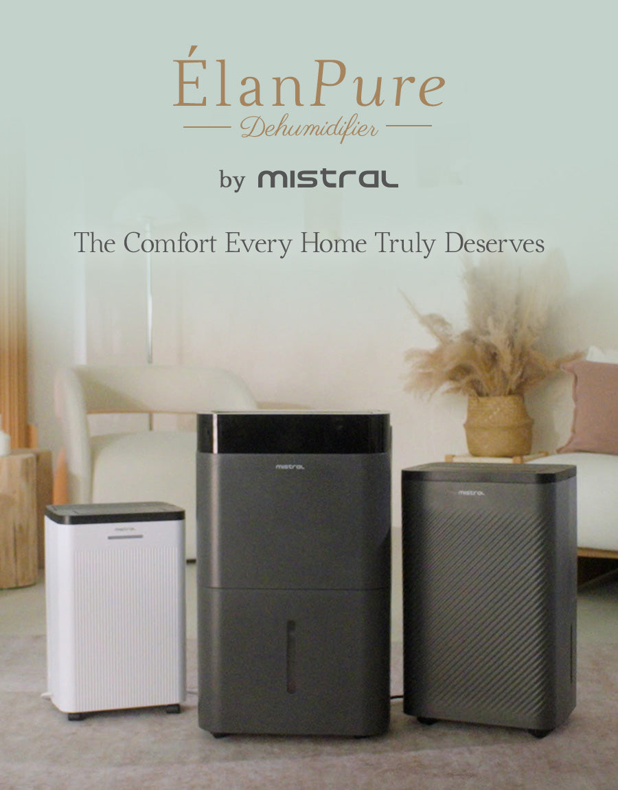 ÉlanPure by Mistral Dehumidifiers - The Comfort Every Home Truly Deserves